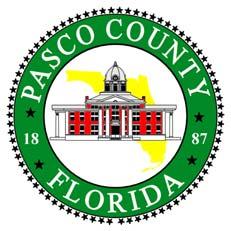 PASCO COUNTY, FLORIDA Bringing Opportunities Home DADE CITY 352 5214274 COUNTY ADMINISTRATOR S OFFICE LAND O LAKES 813 9967341 WEST PASCO GOVERNMENT CENTER WEST PASCO 727 8478115 7530 LITTLE ROAD,