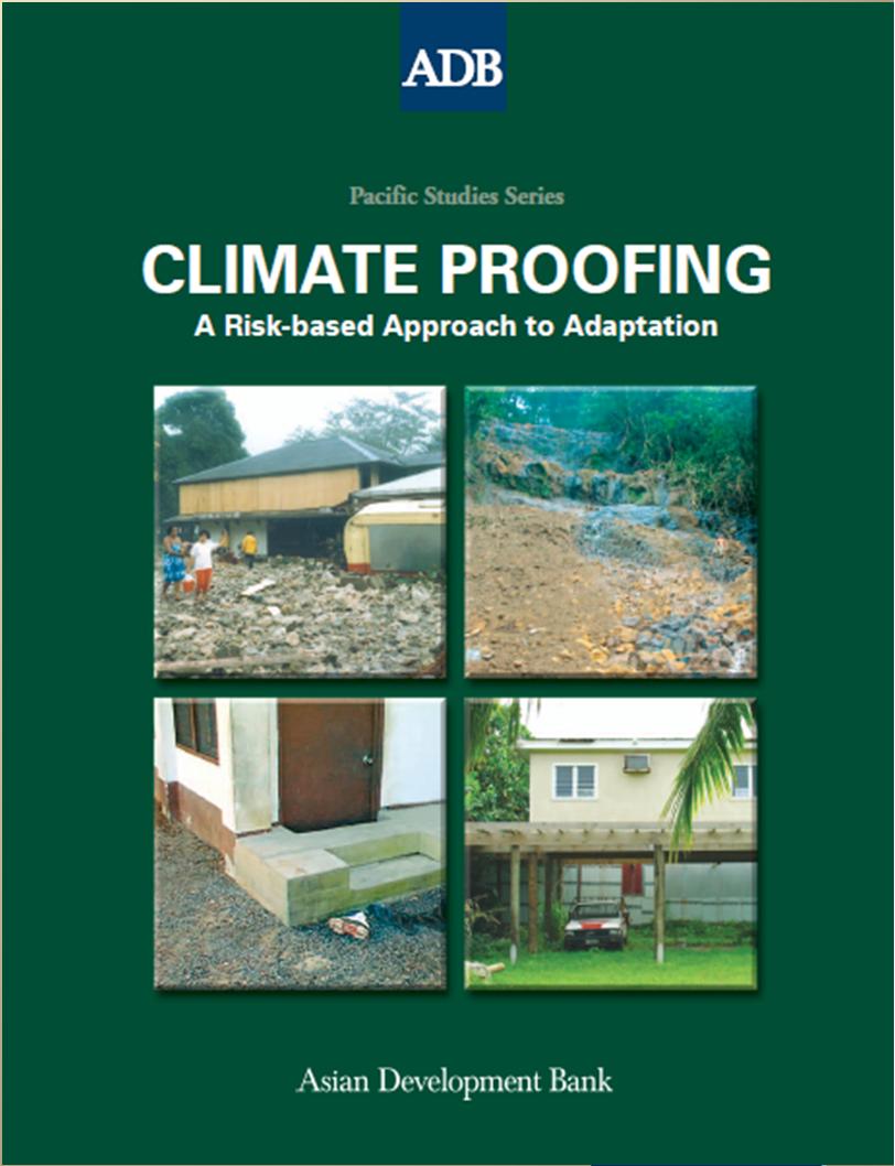 3. Climate Proofing Infrastructure Climate proofing is a shorthand term for identifying risks to a development project as a consequence of climate variability and change, and ensuring that those
