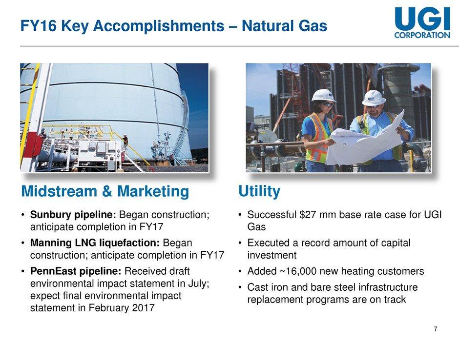 7 Midstream & Marketing Utility FY16 Key Accomplishments Natural Gas Successful $27 mm base rate case for UGI Gas Executed a record amount of capital investment Added ~16,000 new heating customers