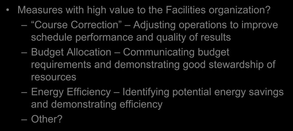 Value to Facilities Measures with high value to the Facilities organization?