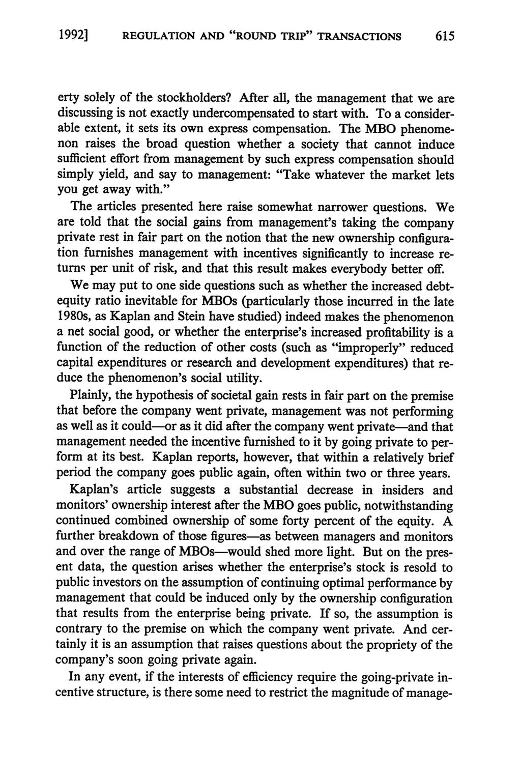 1992] REGULATION AND "ROUND TRIP" TRANSACTIONS erty solely of the stockholders? After all, the management that we are discussing is not exactly undercompensated to start with.