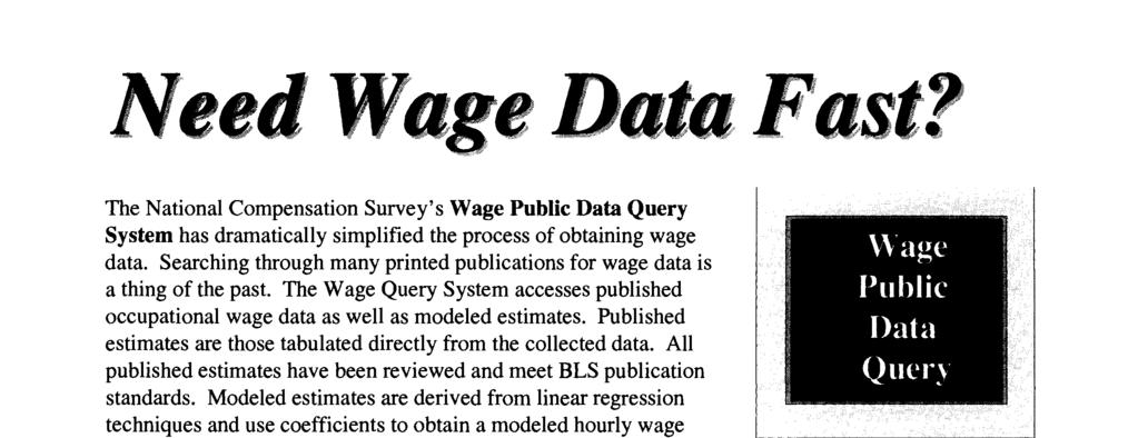The National Compensation Survey's Wage Public Data Query System has dramatically simplified the process of obtaining wage data.