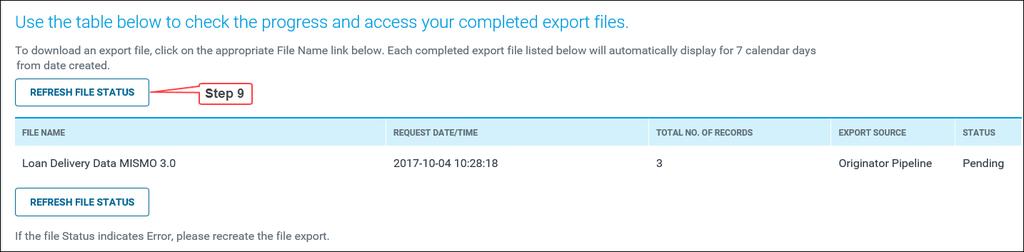 8. Click Create Export File. The View Export Results page displays showing Pending in the Status column. 9. Click Refresh File Status until Completed shows in the Status column. 10.