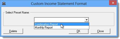 To use a saved preset to create a new Custom Financial Report, click the Retrieve Custom Income Statement Format button.