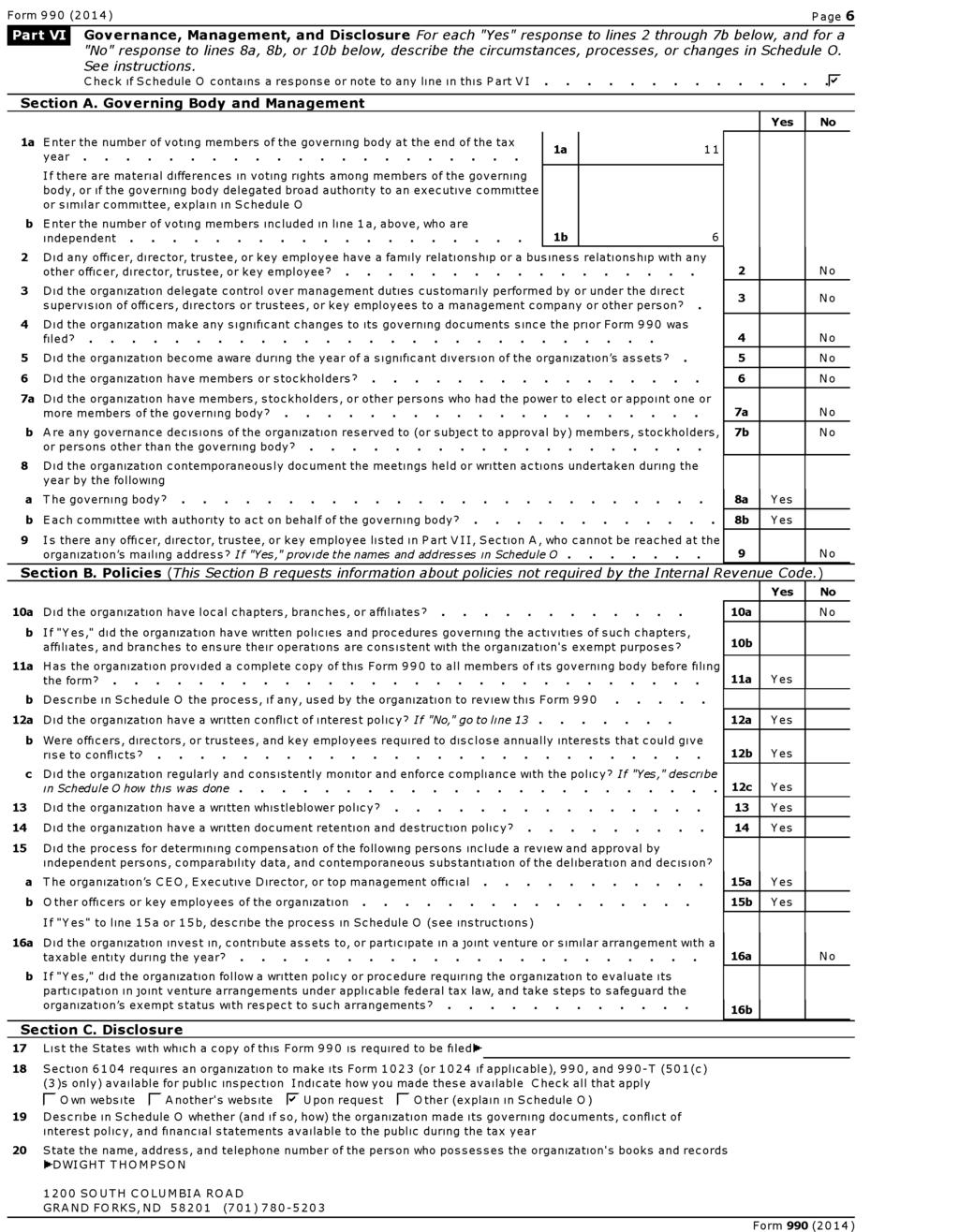 Form 990 ( 2014) Page 6 Lam Governance, Management, and Disclosure For each "Yes" response to lines 2 through 7b below, and for a "" response to lines 8a, 8b, or 1Ob below, describe the