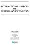 INTERNATIONAL ASPECTS OF AUSTRALIAN INCOME TAX