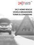 24 7 HOME RESCUE VEHICLE BREAKDOWN TERMS & CONDITIONS