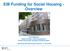 EIB Funding for Social Housing - Overview. Gerry Muscat Head of Division, Urban Development Projects Directorate, European Investment Bank