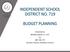 INDEPENDENT SCHOOL DISTRICT NO. 719 BUDGET PLANNING. Presented on Monday, January 23, 2017 by Julie Cink, SFO Executive Director of Business Services