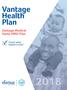 Vantage Health Plan. Vantage Medical Home HMO Plan. Check what matters most