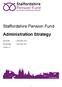Staffordshire Pension Fund Administration Strategy