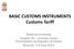 BASIC CUSTOMS INSTRUMENTS Customs Tariff. Bilateral Screening Chapter 29 Customs Union Presentation by Republic of Serbia Brussels, 3-4 June 2014