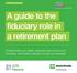 A guide to the fiduciary role in a retirement plan