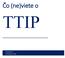 Čo (ne)viete o TTIP Michal Frič November 2015