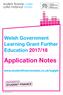 Application Notes. Welsh Government Learning Grant Further Education 2017/18. student finance wales cyllid myfyrwyr cymru