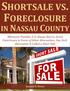 Whenever Possible, It Is Always Best to Avoid Foreclosure in Favor of Other Alternatives; One Such Alternative Is Called a Short Sale