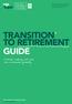 TRANSITION TO RETIREMENT GUIDE