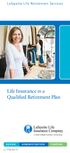 Lafayette Life Retirement Services. Life Insurance in a Qualified Retirement Plan LL-1728 (02/17)