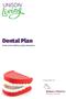 Dental Plan. Terms and conditions policy document. Underwritten by