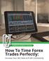 COMPLETE CURRENCY TRADER. How To Time Forex Trades Perfectly: Increase Your Win Ratio & Profit Consistently