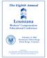 The Eighth Annual. Louisiana. Workers Compensation Educational Conference