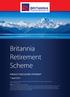 Britannia Retirement Scheme. PRODUCT DISCLOSURE STATEMENT 7 April Britannia Product Disclosure Statement