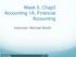 Week 5, Chap3 Accounting 1A, Financial Accounting. Instructor: Michael Booth