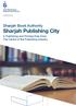 Sharjah Book Authority Sharjah Publishing City. A Publishing and Printing Free Zone The Centre of the Publishing Industry