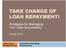 TAKE CHARGE OF LOAN REPAYMENT!