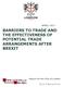 BARRIERS TO TRADE AND THE EFFECTIVENESS OF POTENTIAL TRADE ARRANGEMENTS AFTER BREXIT