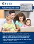To learn more about the requirements for your debit card claims, go directly to Section 3, page 4.