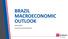 BRAZIL MACROECONOMIC OUTLOOK January, 2018 Economic Research Department