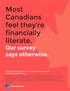 Most Canadians feel they re financially literate. Our survey says otherwise.