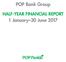 POP Bank Group HALF-YEAR FINANCIAL REPORT