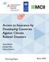 Access to Insurance by Developing Countries Against Climate Related Disasters. Koko Warner Gordon Woo Denisa Dumitru