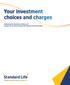 Your investment choices and charges. Explaining the investment options and charges for our Active Money Self Invested Personal Pension