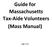 Guide for Massachusetts Tax-Aide Volunteers (Mass Manual)