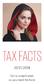 TAX FACTS 2017/2018. Tax is complicated, so you need the facts