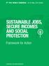 SUSTAINABLE JOBS, SECURE INCOMES AND SOCIAL PROTECTION