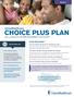 CHOICE PLUS PLAN. UnitedHealthcare. with a HEALTH REIMBURSEMENT ACCOUNT PLAN FEATURES. Medical. You can choose any doctor or hospital you want.