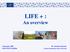 LIFE + : An overview. 4 December 2009 Dr. Christina Marouli, LIFE 07/ENV/GR/280. External Monitoring Team, SE Europe