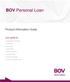 BOV Personal Loan. your guide to: General Product Information. The Benefits. Your Checklist. Your Next Step. Important Information. Our Interest Rates