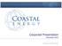 Corporate Presentation December Coastal Energy Company 2012 All Rights Reserved