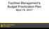 Facilities Management s Budget Prioritization Plan April 19, 2017