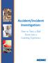 Accident/Incident Investigation: How to Turn a Bad Event into a Learning Experience