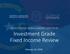 Investment Grade Fixed Income Review