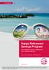 Happy Retirement Savings Program. Make additional voluntary contributions for a more colourful retirement RETIREMENT MPF