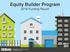 Equity Builder Program Funding Round