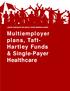Labor Campaign for Single- Payer Briefing Paper. Multiemployer plans, Taft- Hartley Funds & Single-Payer Healthcare