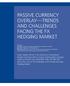 PASSIVE CURRENCY OVERLAY TRENDS AND CHALLENGES FACING THE FX HEDGING MARKET
